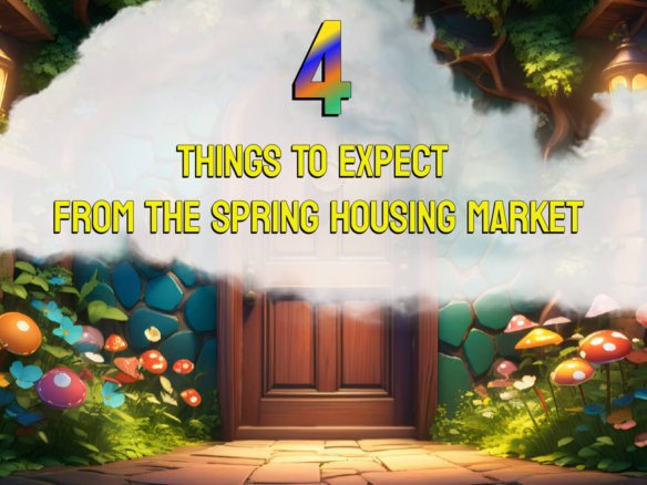4 Things To Expect This Spring | 2025 Housing Market Update for DFW Buyers & Sellers