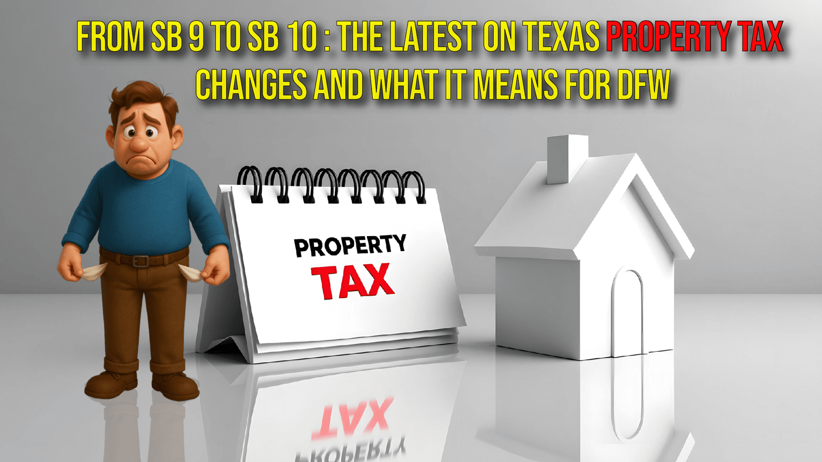 From SB 9 to SB 10: The Latest on Texas Property Tax Changes and What It Means for DFW